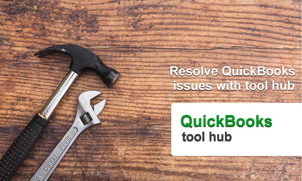 QuickBooks Tool hub, Issues to resolve, and how to install guide.