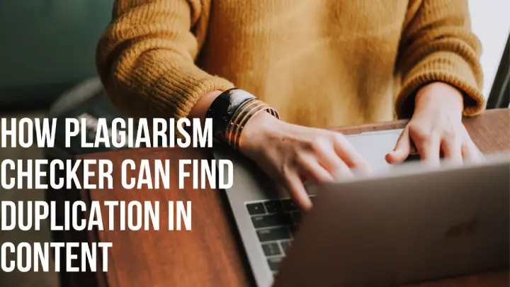 How Plagiarism Checkers Can Find Duplication In Content?